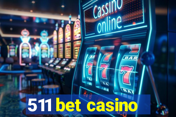 511 bet casino